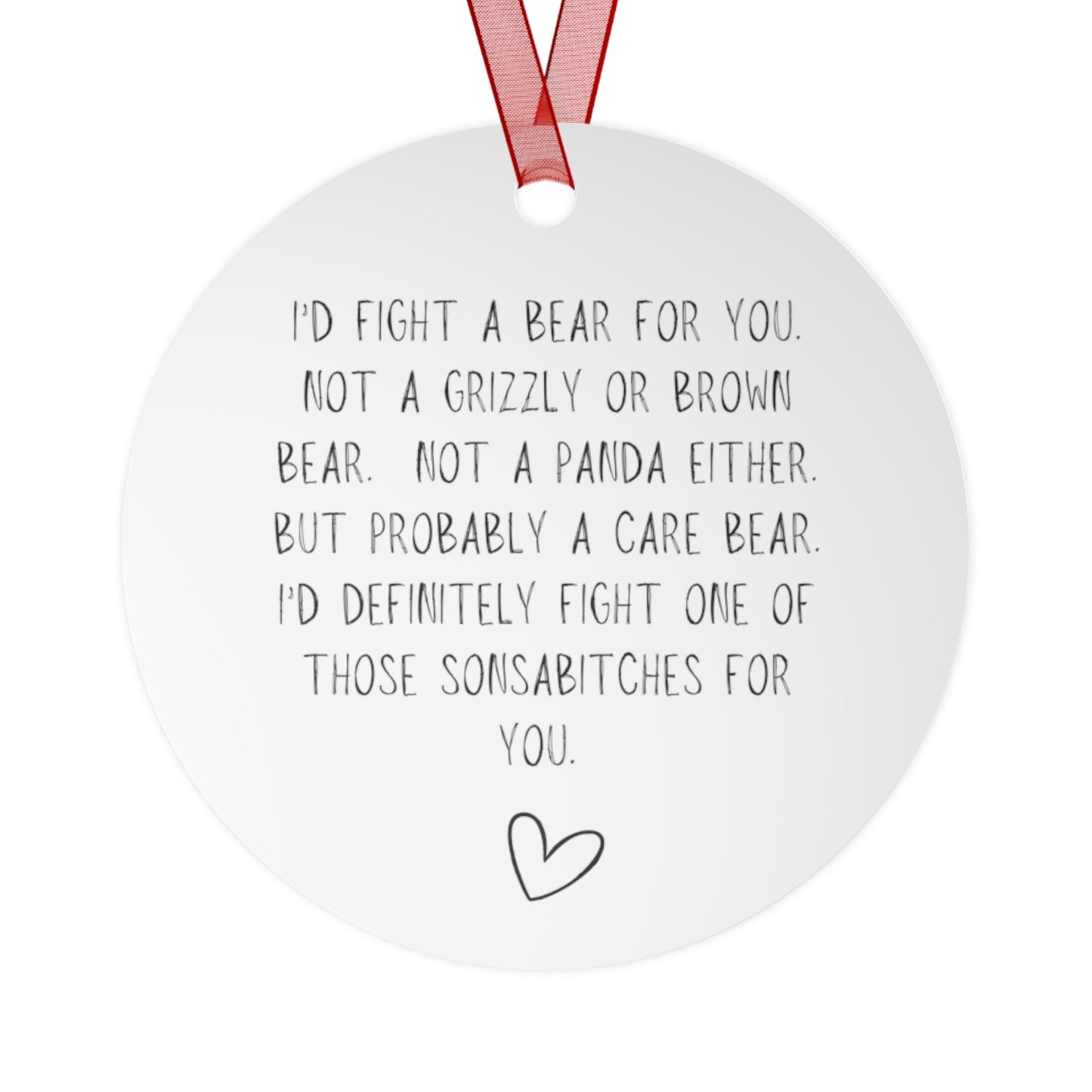 I'd Fight a Bear for You Metal Ornament, Funny Christmas Friend or Sibling Gift