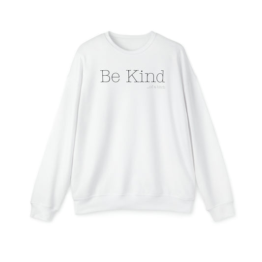Be Kind...of a Bitch (Black) Crewneck
