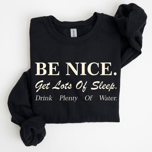 Be Nice Get Lots Of Sleep, Self Care, Self Love Sweatshirt