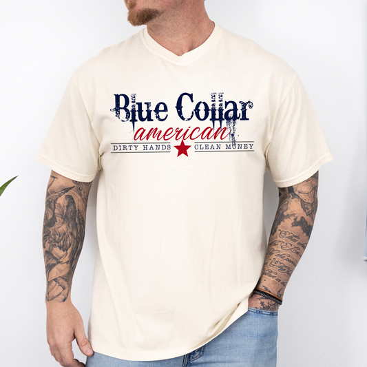 Blue Collar American, Dirty Hands, Clean Money, Dad, Father's Day, Husband, Guy Gift, Comfort Colors T-Shirt
