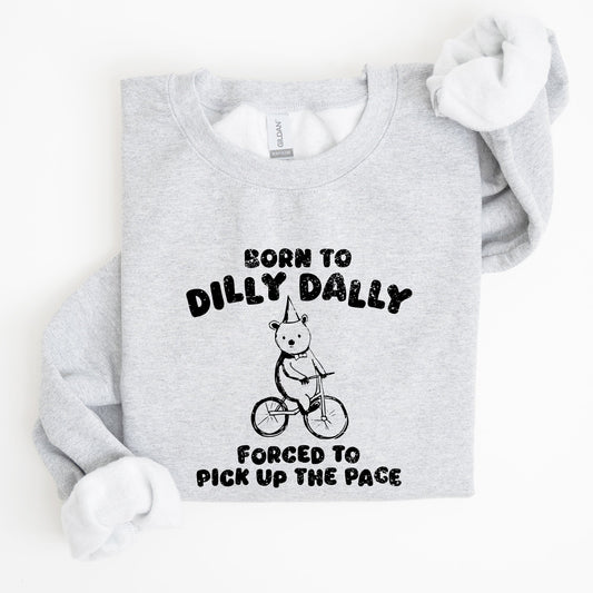 Born To Dilly Dally, Bear, Meme, Aesthetic, Funny Sweatshirt