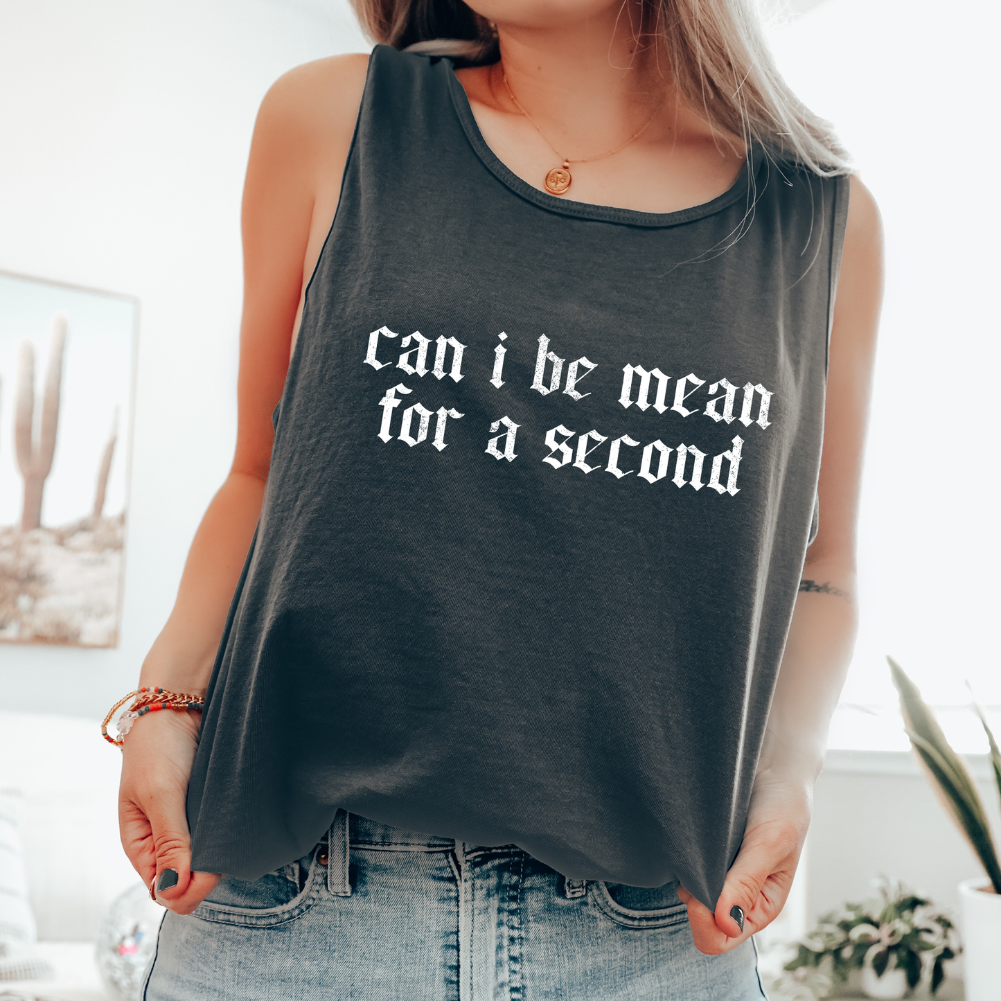 Can I Be Mean For A Second, Sassy, Sarcastic, Minimalist, Funny Comfort Colors Tank Top