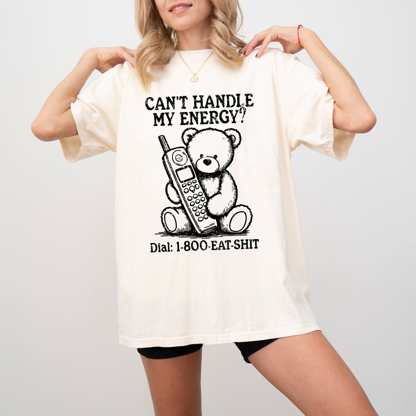 Can't Handle My Energy, Sassy, Teddy Bear, Funny, Aesthetic, Meme, Tshirt Comfort Colors T-Shirt