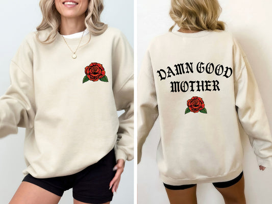 Damn Good Mother, Tattoo, Mother's Day, Mama Sweatshirt