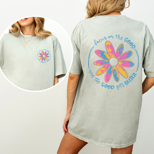 Focus On The Good, Flowers, Front and Back, Retro, Positivity, Comfort Colors T-Shirt
