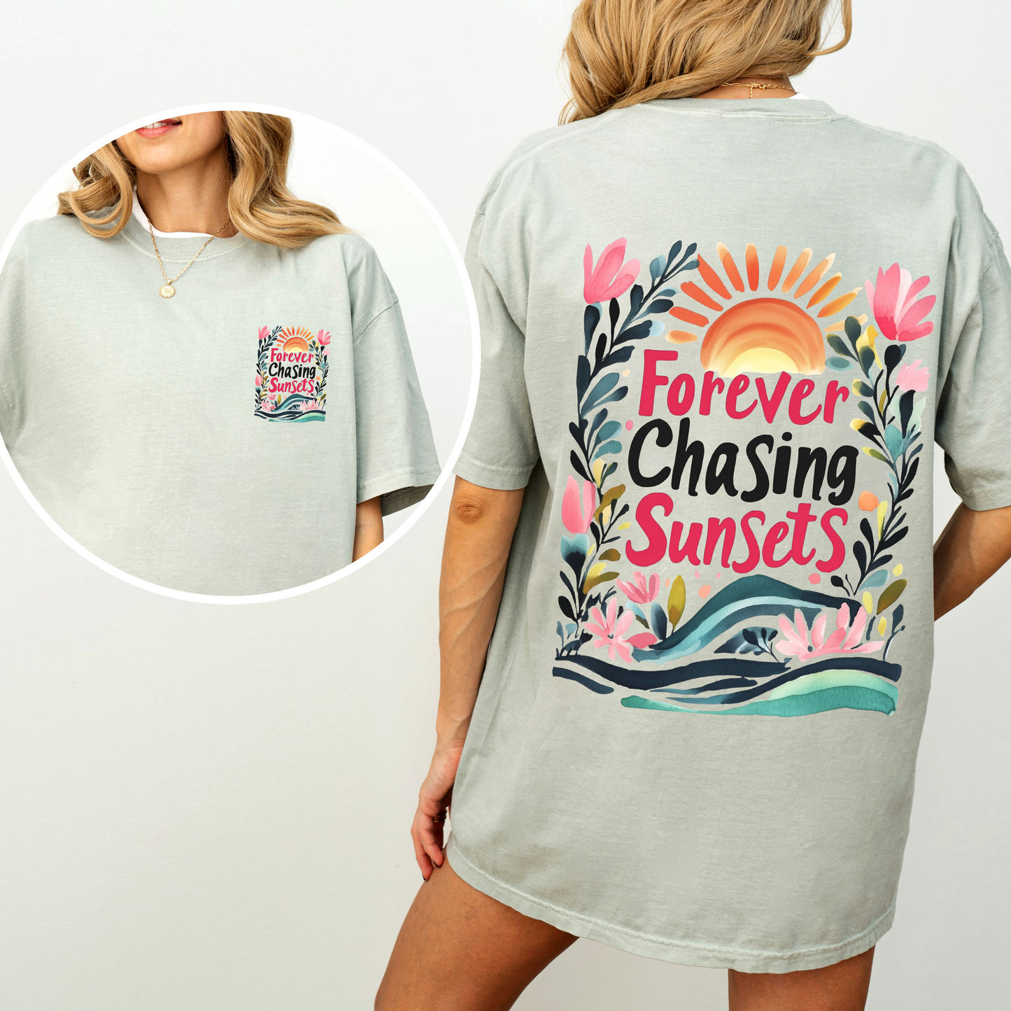 Forever Chasing Sunsets, Beach, Summer, Flowers, Botanical, Front and Back, Comfort Colors T-Shirt