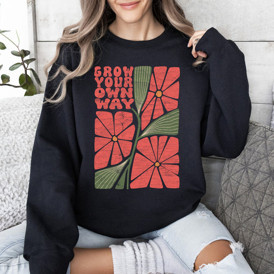 Grow Your Own Way, Retro Flowers Sweatshirt