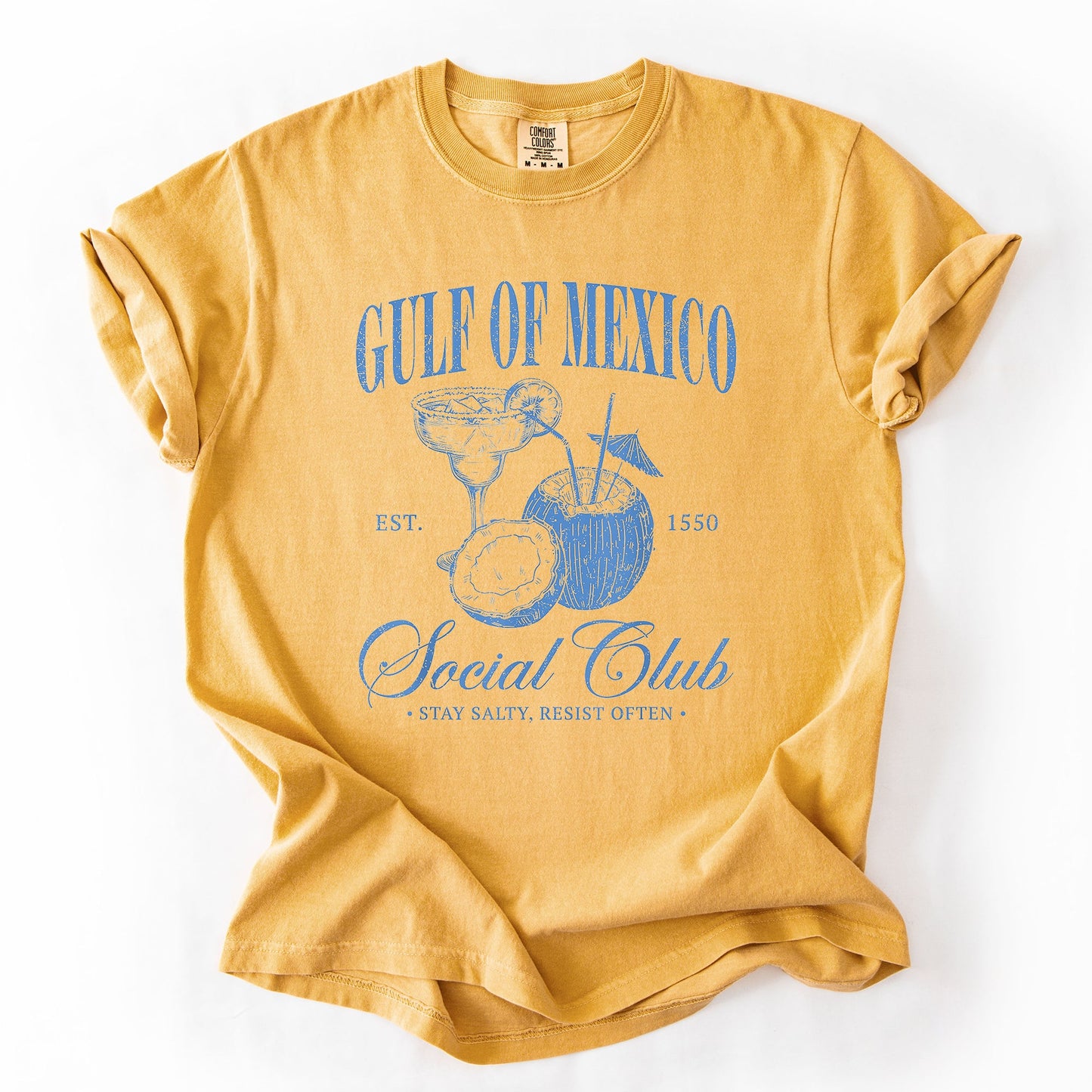 Gulf Of Mexico, Social Club, Stay Salty, Resist, Established 1550 Tshirt Comfort Colors T-Shirt