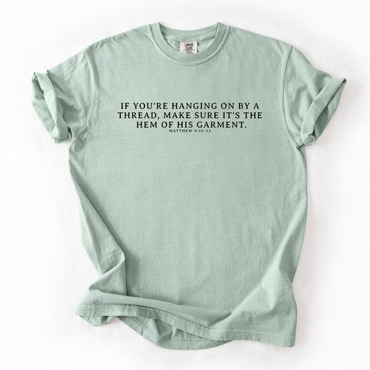 Hem Of His Garment, Faith, Gospel, Jesus Tshirt Comfort Colors T-Shirt