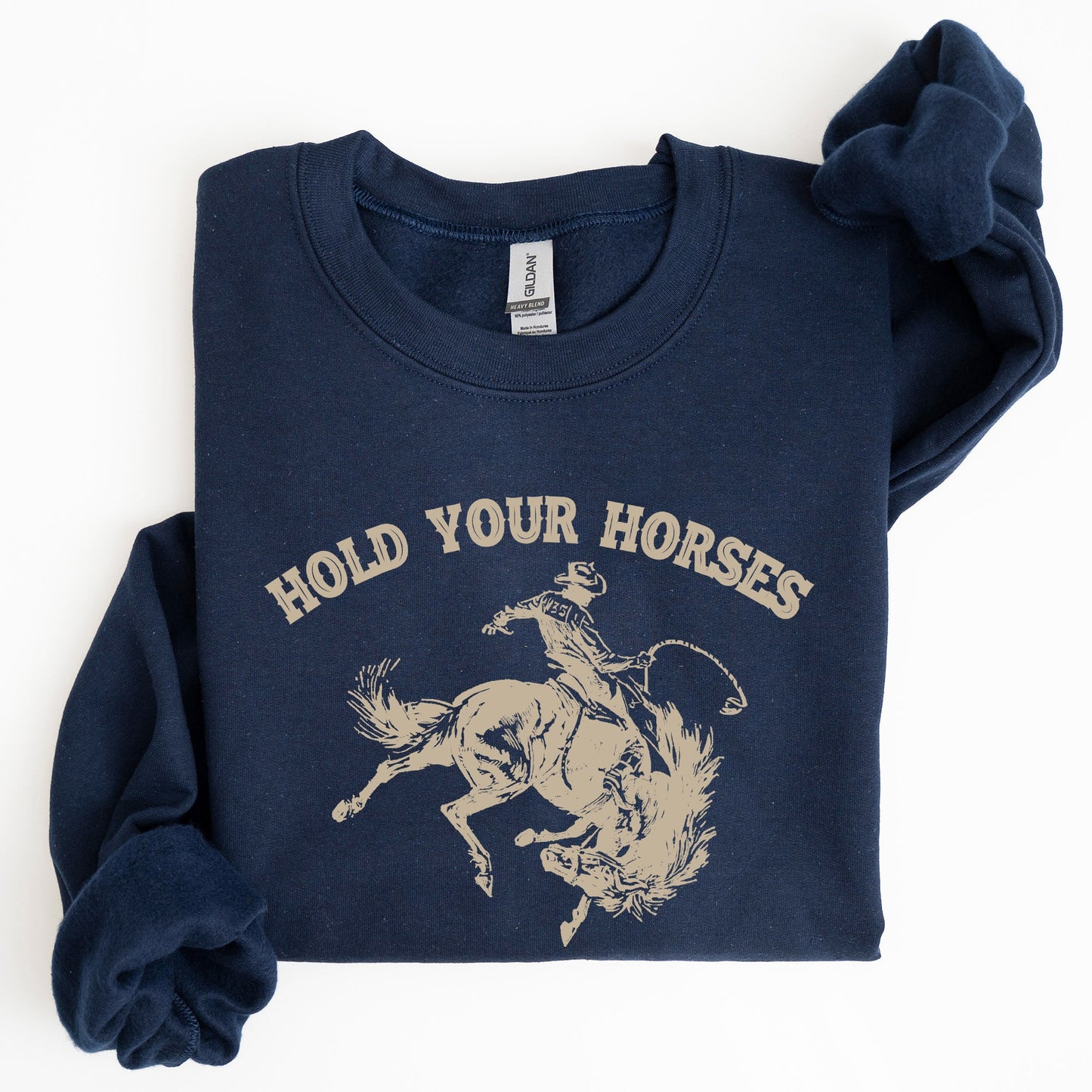 Hold Your Horses, Rodeo, Cowboy, Western Cowgirl Sweatshirt