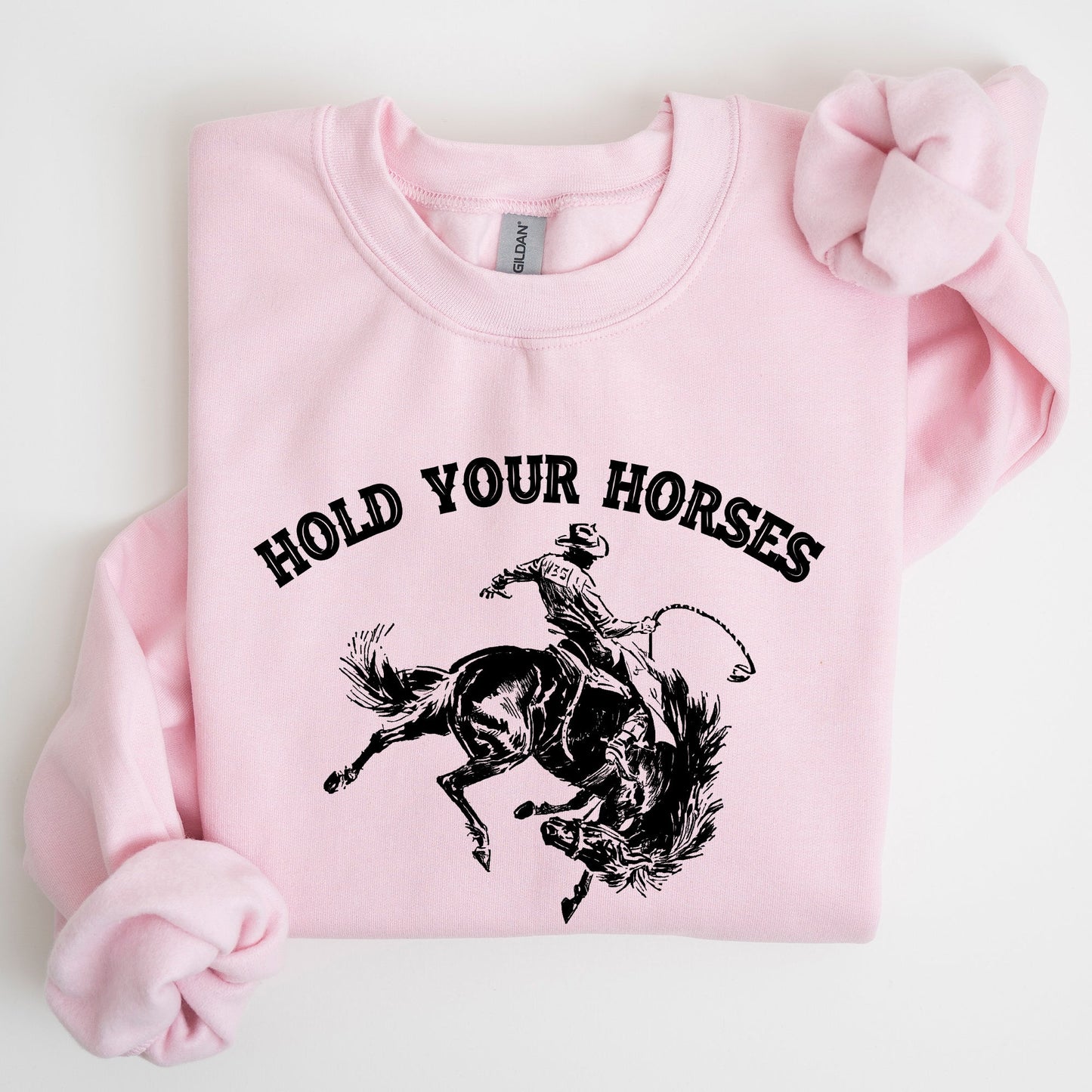 Hold Your Horses, Rodeo, Cowboy, Western Cowgirl Sweatshirt