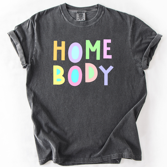 Home Body, Colorful, Sassy, Sarcastic, Minimalist, Funny, Comfort Colors T-Shirt