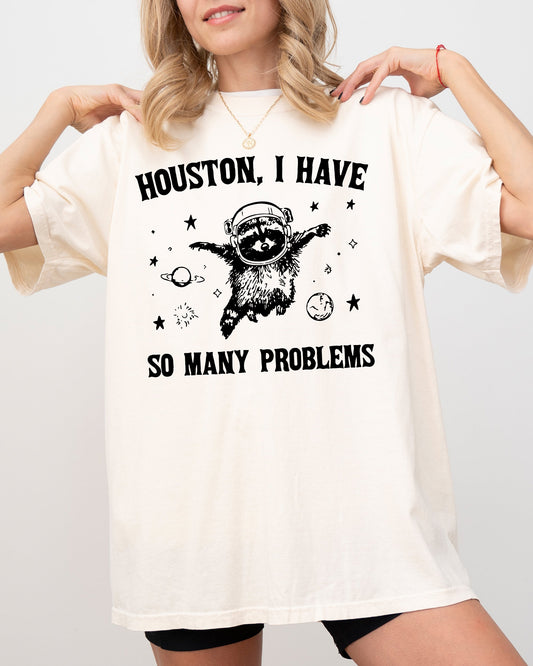 Houston, I Have Many Problems, Raccoon, Astronaut, Outer Space, NASA, Funny, Aesthetic, Meme, Trendy Shirt Comfort Colors T-Shirt