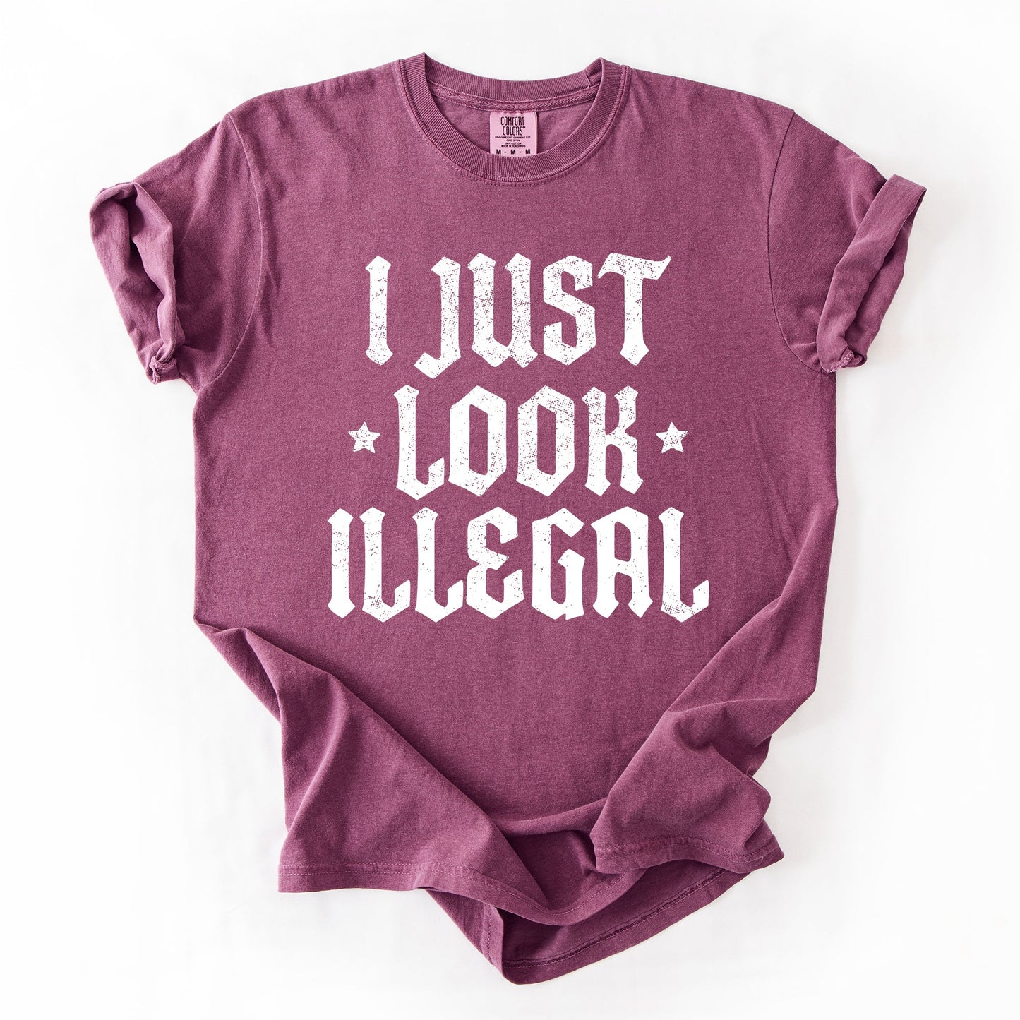 I Just Look Illegal, Sassy, Politics, Immigrant, Statement, Stars Tshirt Comfort Colors T-Shirt