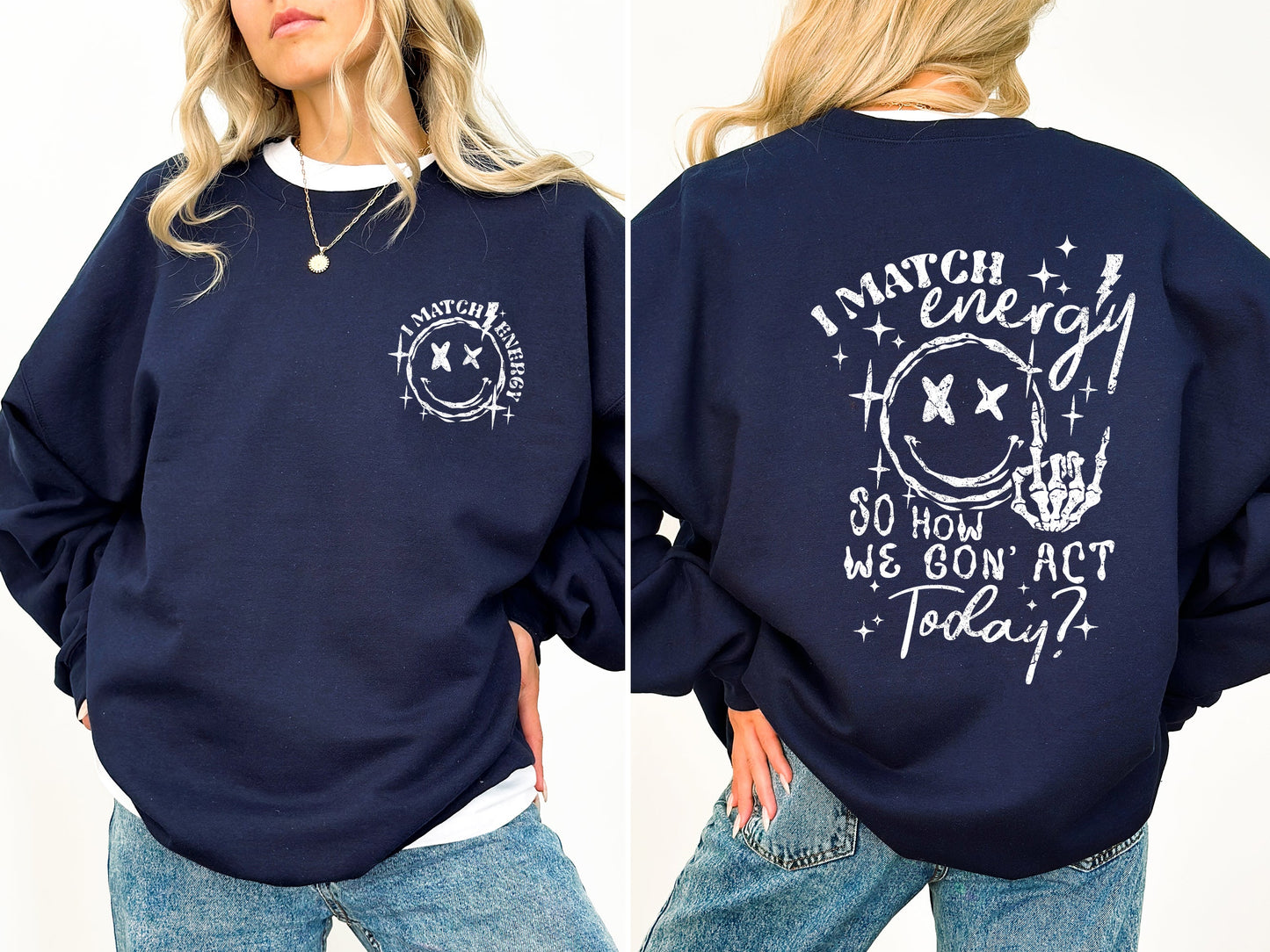 I Match Energy, How We Going To Act, Skeleton, Smiley Sweatshirt