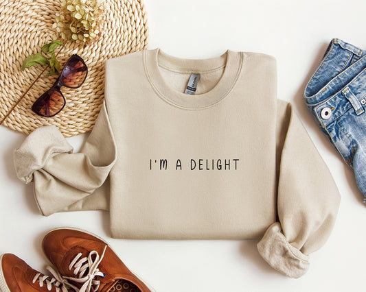 I'm A Delight Minimal Funny Sweatshirt, Sarcastic College Sweatshirt