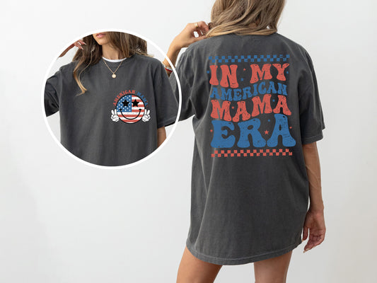 In My American Mama Era, Retro, Independence Day, America, USA, 4th of July, Fourth of July, Patriotic Tshirt Comfort Colors T-Shirt
