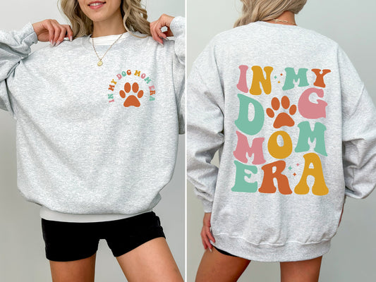In My Dog Mom Era, Mother's Day Sweatshirt