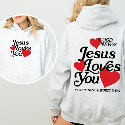 Jesus Loves You, Good News, Front and Back, Hearts, Christian, Faith, Gospel, Religious, Love Hoodie, Hooded Sweatshirt