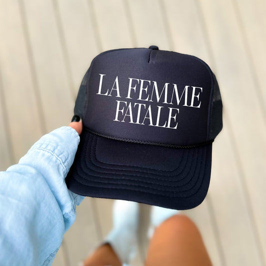 La Femme Fatale, Sassy, Funny, Black Snapback Trucker Hat