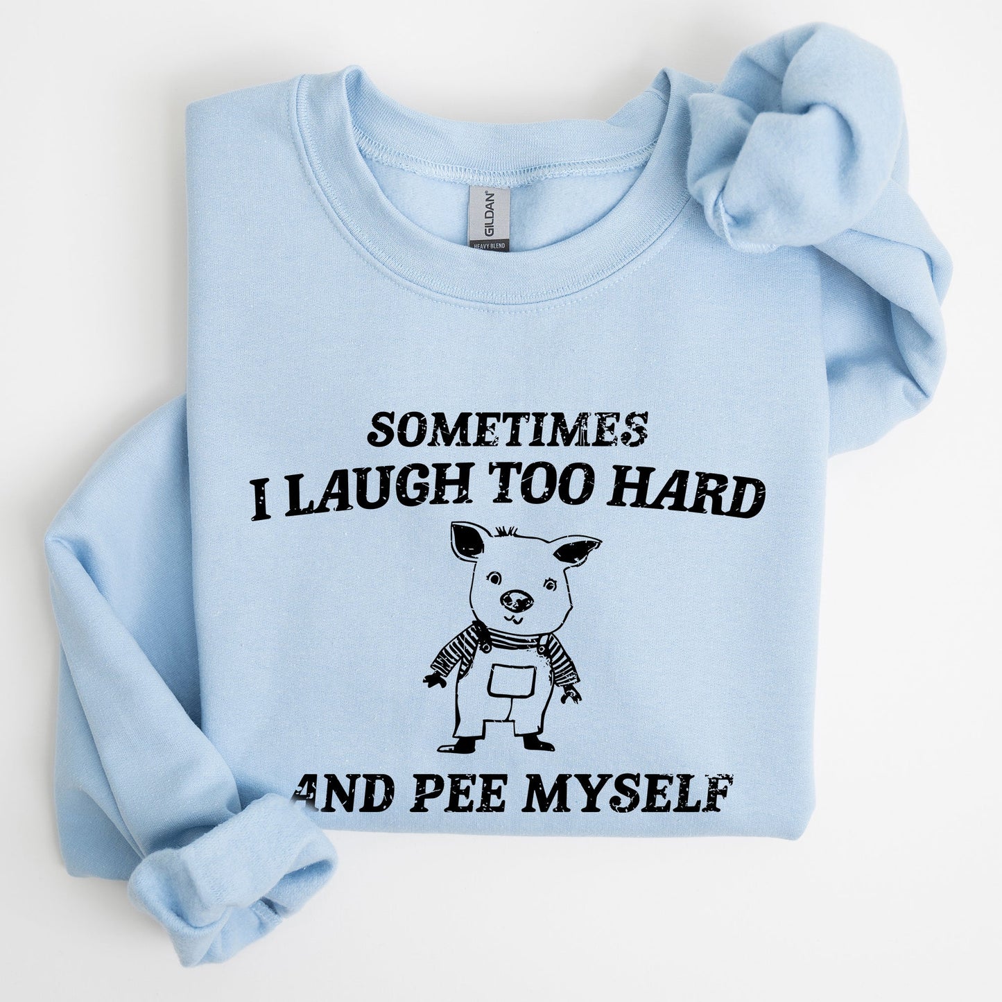Laugh Too Hard, Pee Myself, Pig, Meme, Aesthetic, Funny Sweatshirt