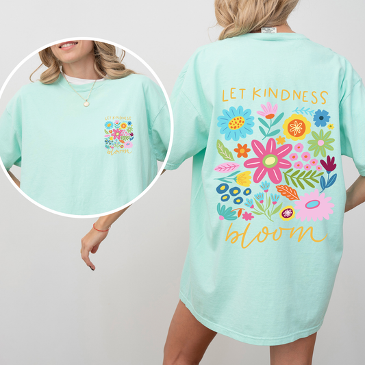Let Kindness Bloom, Front and Back, Positivity, Mental Health, Comfort Colors T-Shirt