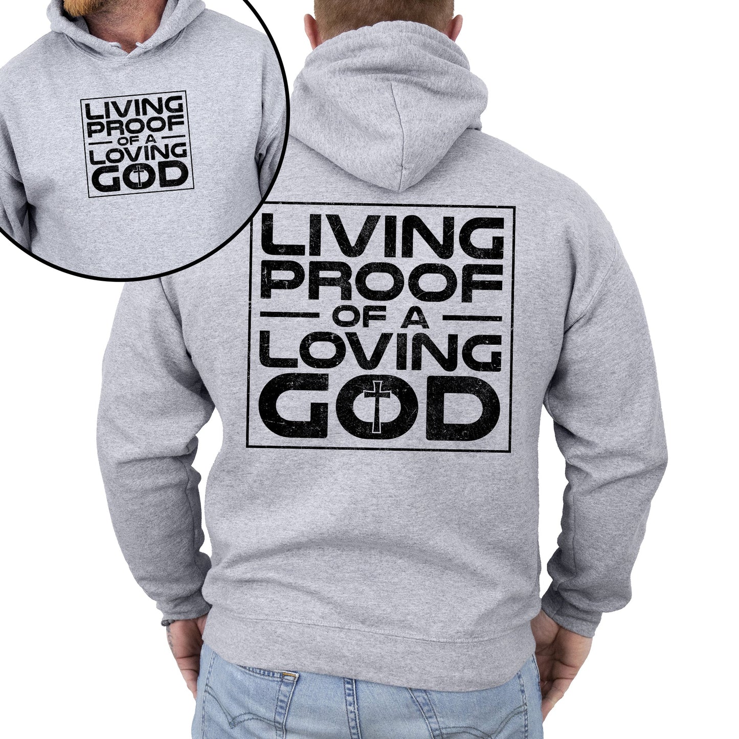 Living Proof of a Loving God, Faith, Gospel, Religious, Christian Hoodie, Hooded Sweatshirt