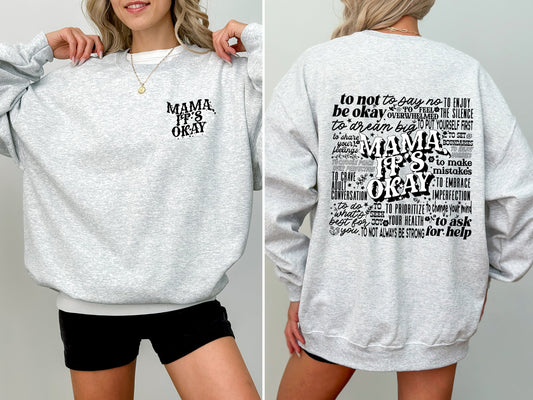 Mama It's Okay, Self Care, Motherhood, Mother's Day Sweatshirt