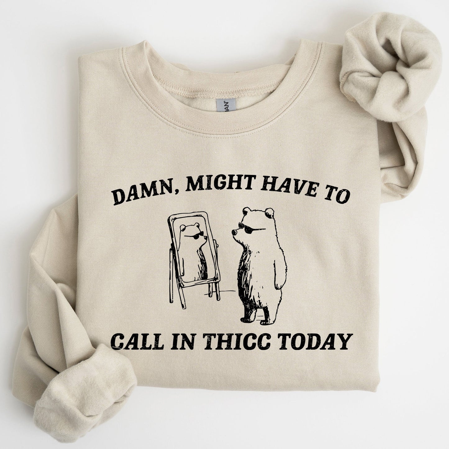 Might Have To Call In Thicc Today, Funny, Aesthetic Sweatshirt
