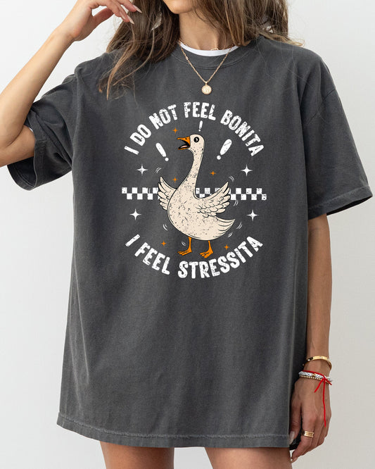 No Bonita, Feel Stressita, Stress, Silly Goose, Funny, Aesthetic, Meme, Mental Health, Self Care Tshirt Comfort Colors T-Shirt