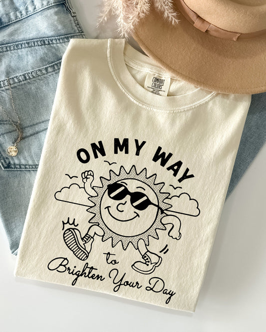 On My Way To Brighten Your Day, Sunshine, Summer Vibes, Positivity, Mental Health Shirt Comfort Colors T-Shirt