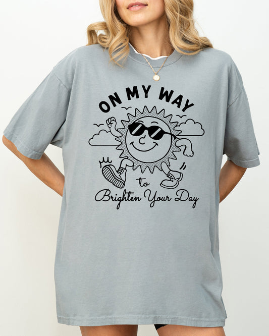 On My Way To Brighten Your Day, Sunshine, Summer Vibes, Positivity, Mental Health Shirt Comfort Colors T-Shirt