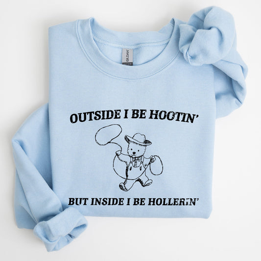Outside I Bee Hootin, Inside I Be Hollerin, Bear, Funny, Aesthetic Sweatshirt