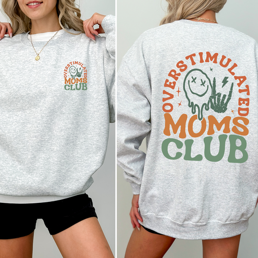 Overstimulated Mom's Club, Trend, Mama, Mother, Funny Mom Sweatshirt