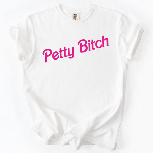 Petty Bitch, Sassy, Sarcastic, Minimalist, Funny, Comfort Colors T-Shirt