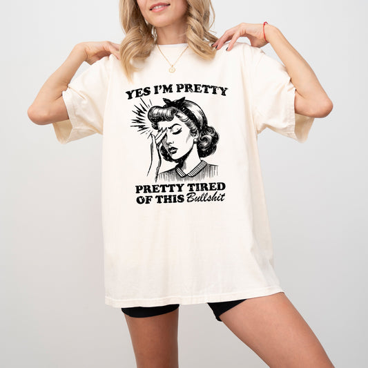 Pretty Tired, Beautiful, Funny, Sassy, Meme, Aesthetic, Tshirt Comfort Colors T-Shirt