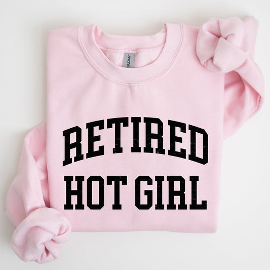 Retired Hot Girl Sweatshirt