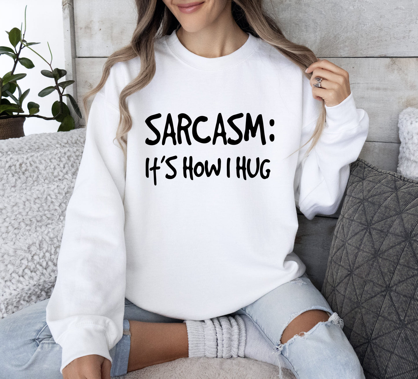 Sarcasm It's How I Hug Funny Sweatshirt, Sarcastic College Sweatshirt