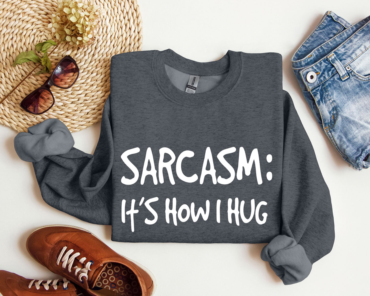 Sarcasm It's How I Hug Funny Sweatshirt, Sarcastic College Sweatshirt