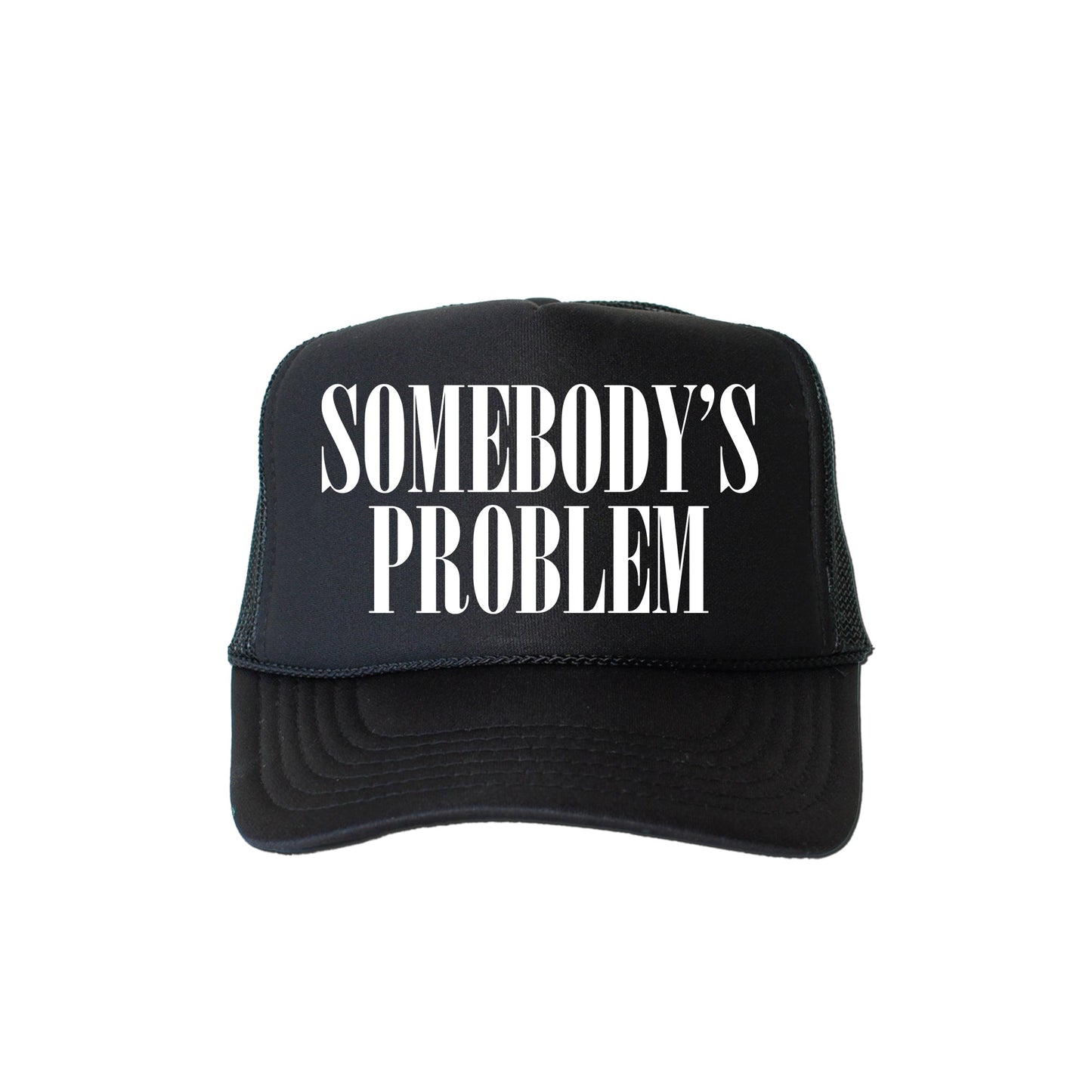 Somebody’s Problem, Sassy, Funny, Black Snapback Trucker Hat