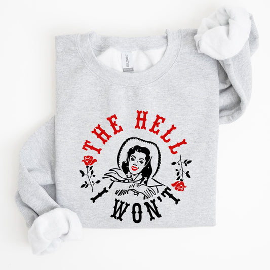 The Hell I Won't, Sassy Cowgirl, Cowboy, Roses, Sweatshirt