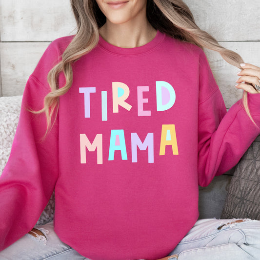 Tired Mama Sweatshirt, Positivity, Funny, Sarcastic, Mom Gift, Mental Health, Colorful, Pastel, Crewneck, Crew Neck Sweatshirt