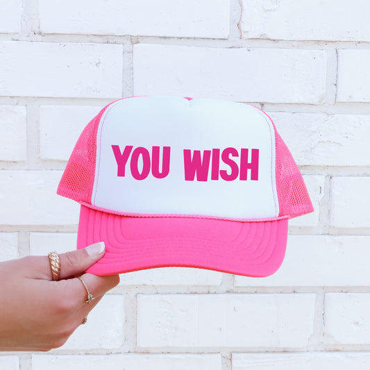 You Wish, Sassy, Funny, Bright Pink Snapback Trucker Hat