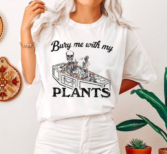 Bury Me With My Plants Comfort Colors Tshirt