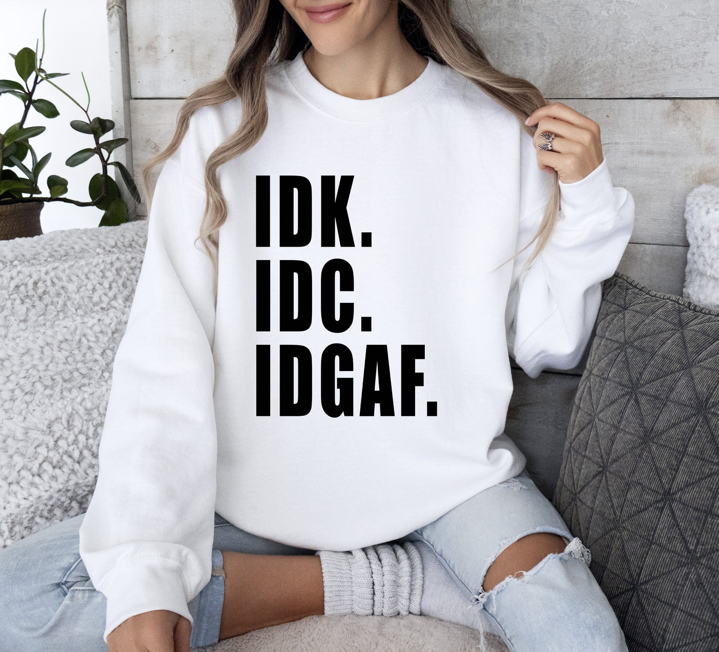 Idk Idc Idgaf Funny Sweatshirt, Sarcastic College Sweatshirt