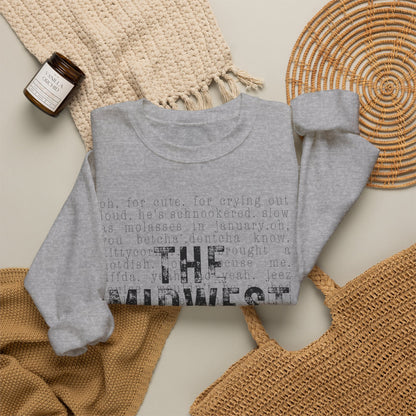 Midwest Crewneck Sweatshirt — "The Midwest" with Funny Midwestern Sayings (Uffda)