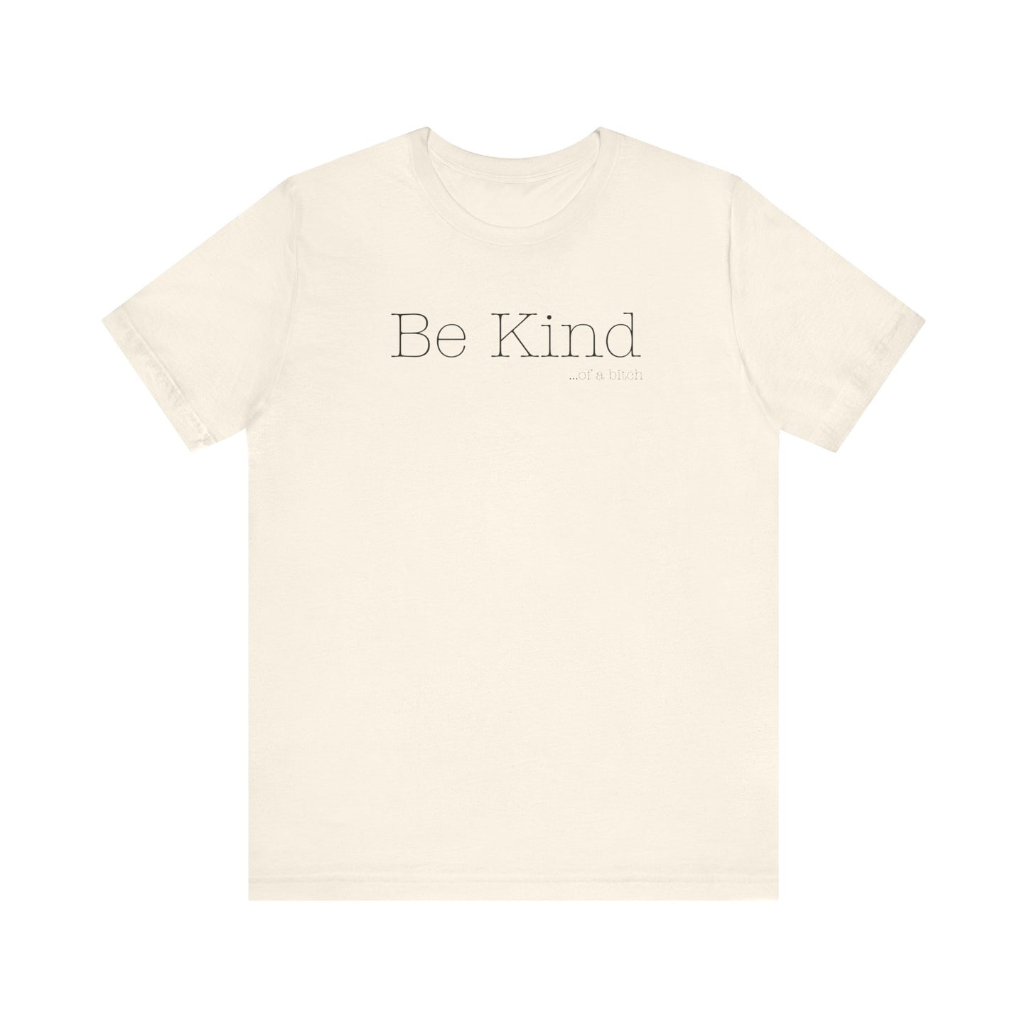 Be Kind...of a Bitch (Black Font)