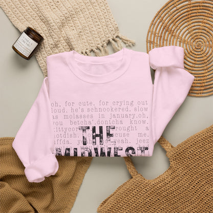 Midwest Crewneck Sweatshirt — "The Midwest" with Funny Midwestern Sayings (Uffda)