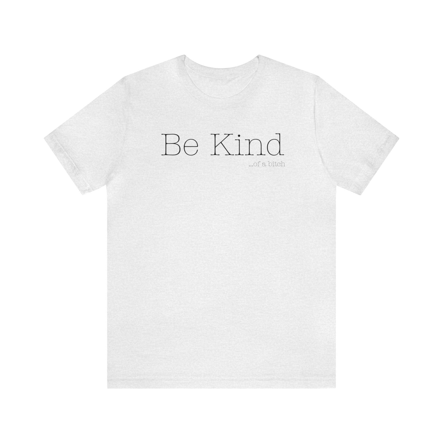 Be Kind...of a Bitch (Black Font)