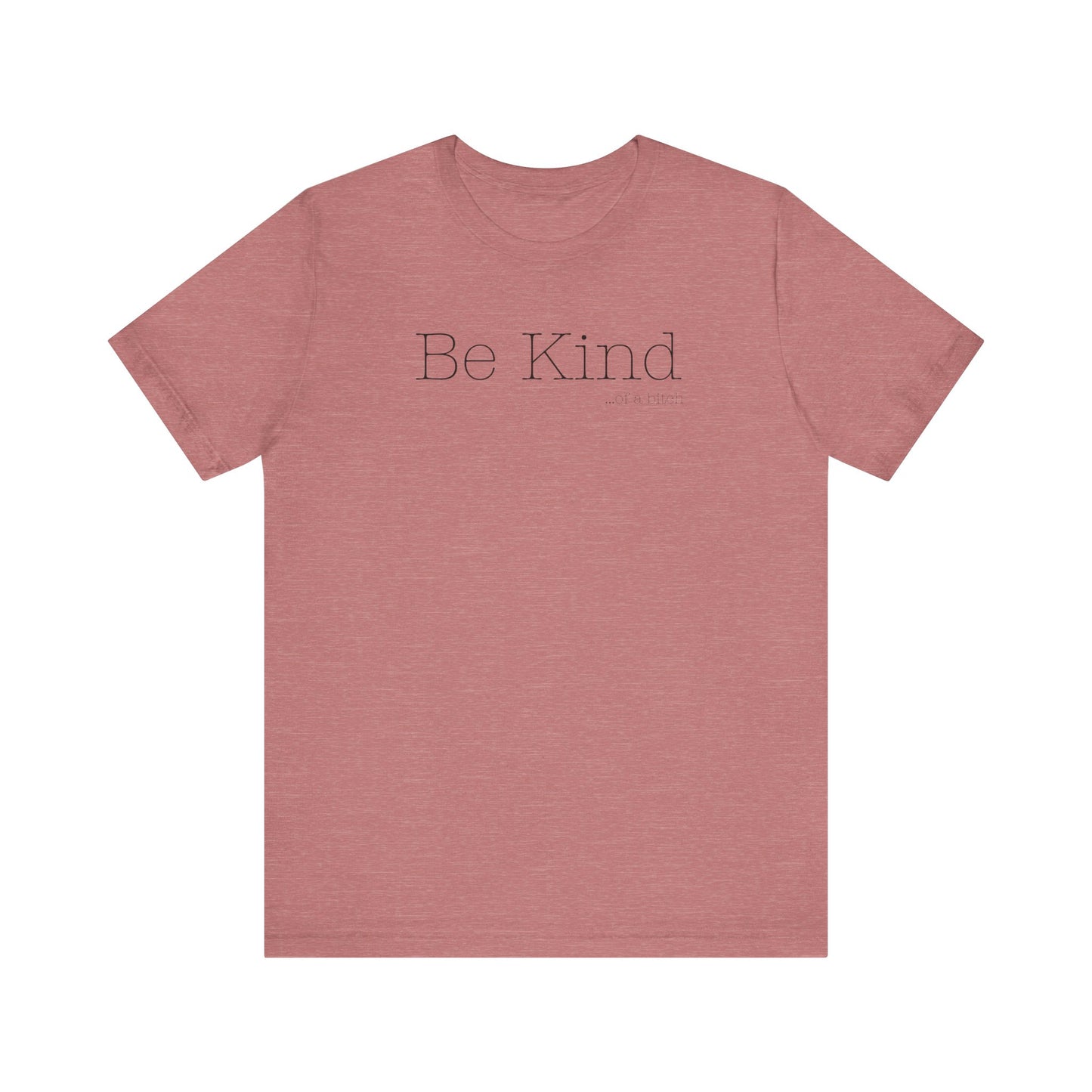 Be Kind...of a Bitch (Black Font)